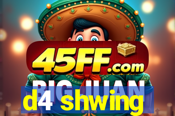 d4 shwing